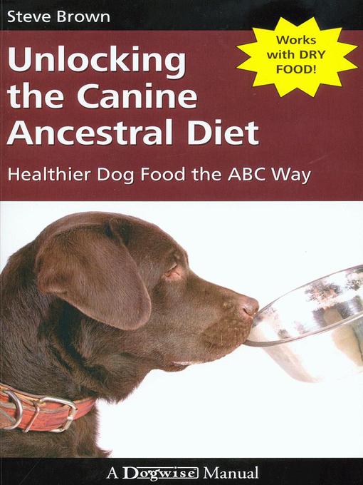 Title details for Unlocking the Canine Ancestral Diet by Steve Brown - Wait list